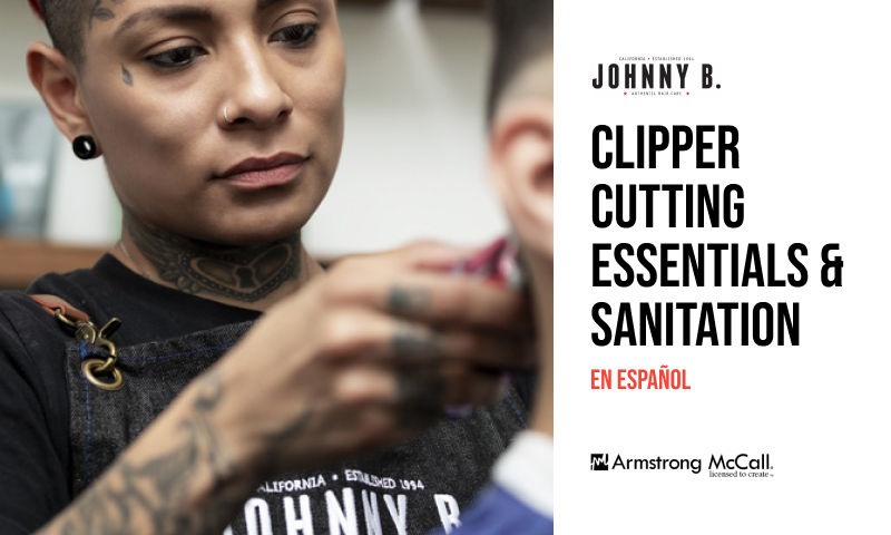 Clipper Cutting Essentials and Sanitation class in Spanish. Hosted by Johnny B. and Armstrong McCall.