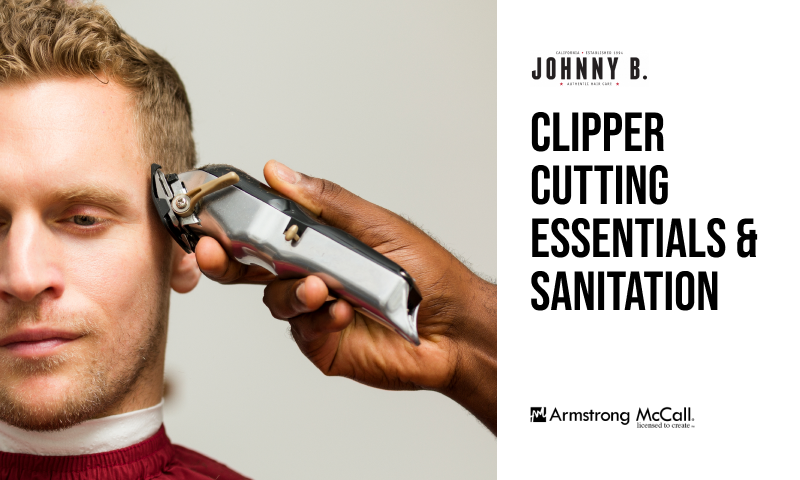 Clipper Cutting Essentials and Sanitation class. Hosted by Johnny B. and Armstrong McCall.